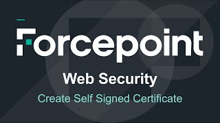 Create a Self Signed Certificate for HTTPS SSL Decryption  Forcepoint Web Security [upl. by Stalder]