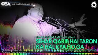 Sehar Qarib Hai Taron Ka Hal Kya Ho Ga  Nusrat Fateh Ali Khan  complete  OSA Worldwide [upl. by Horace]