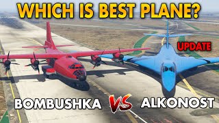 GTA 5 ONLINE WHICH IS BESTPLANE BOMBUSHKA VS ALKONOST [upl. by Dnomder994]