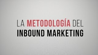 La metodología del inbound marketing [upl. by Chaille]