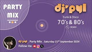 Party Mix Old School Funk amp Disco Remix 70s amp 80s by DJ PYL Saturday21September2024 [upl. by Ecnirp]