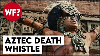 Aztec Death Whistle  The Scariest Sound Youve Ever Heard [upl. by Llerdnam]