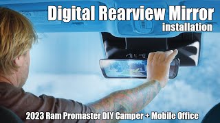 Digital Rearview Mirror amp Dashcam  2023 Ram Promaster DIY Van Build Ep 3 [upl. by Eninnaej576]