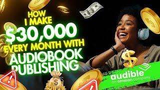 How I make 30000 Monthly with Audiobook Publishing  Make Money Online 2024 [upl. by Alakam578]