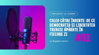 Calea către înainte De ce Democrația și Libertatea trebuie apărate în fiecare zi [upl. by Llerahc]