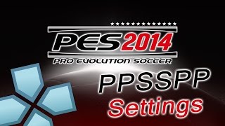 PES 2014  PPSSPP Best Settings PC Android IOS [upl. by Alansen]