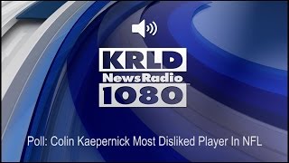 Poll Colin Kaepernick Most Disliked Player In NFL Audio [upl. by Fiorenze924]