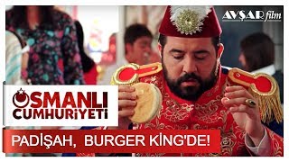 Padişah Burger Kingde  Osmanlı Cumhuriyeti [upl. by Nacnud]