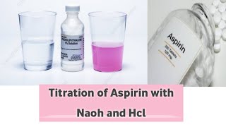 Titration of Aspirin with Naoh and Hcl [upl. by Mair938]