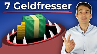 Die 7 größten Geldfresser im Leben Wo man am meisten Geld verbrennt  Finanzfluss [upl. by Auliffe]