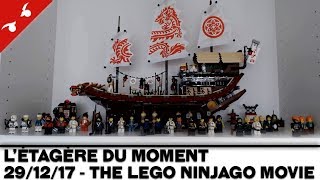 L’ÉTAGÈRE DU MOMENT 30122017  The LEGO Ninjago Movie  Ma chambre  FR [upl. by Mendelson]