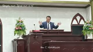 Mizo sermon ngaihnawm Rev C Vanlalhruaia Ringtu nun Sipai nun a ni [upl. by Nirhtak]