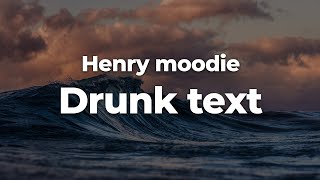 Henry moodie  Drunk text LetraLyrics  Official Music Video [upl. by Bekha]