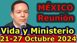 Reunion vida y ministerio cristiano de esta semana 2127 Octubre 2024 MEXICO [upl. by Enniroc]