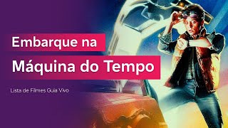 Embarque na Máquina do Tempo – Lista de Filmes Guia Vivo [upl. by Diego251]