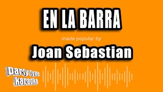 Joan Sebastian  En La Barra Versión Karaoke [upl. by Goth]