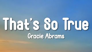 Gracie Abrams  That’s So True Lyrics [upl. by Ihana926]