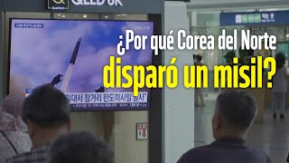 ¿Por qué Corea del Norte disparó un misil [upl. by Alika]