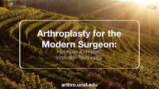 2025 UCSFHOAG Arthroplasty for the Modern Surgeon CME Conference Huntington Beach CA [upl. by Naitsabes]