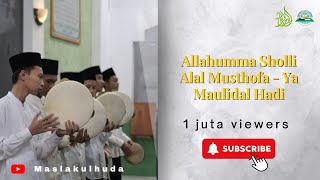 Allahumma Sholli Alal Musthofa  Ya Maulidal Hadi  Al Mahfudh  Pesantren Maslakul Huda [upl. by Wiersma953]