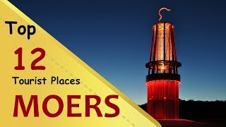 quotMOERSquot Top 12 Tourist Places  Moers Tourism  GERMANY [upl. by Zerla]