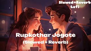 Rupkothar Jogote Slowed Reverb  Sajid SarkerAbanti  Networker Baire  SlowedReverb Lofi [upl. by Ailecra]