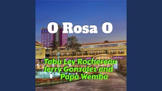 O Rosa O [upl. by Levin]