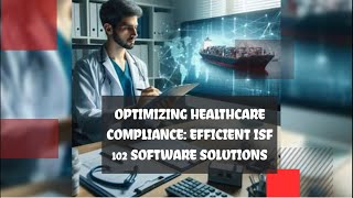 Optimizing Healthcare Compliance Efficient ISF 102 Software Solutions [upl. by Haram]