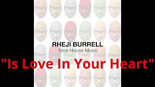 Rheji Burrell Nice House Music quotIs Love In Your Heartquot [upl. by Martynne586]