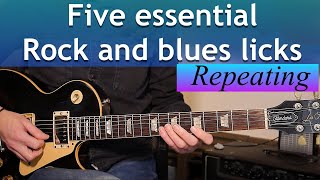 FIVE ESSENTIAL REPEATING GUITAR LICKS for ROCK and BLUES [upl. by Kennett250]