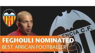 VALENCIA CF I SOFIANE FEGHOULI NOMINATED FOR THE AFRICAN FOOTBALLER OF THE YEAR AWARD [upl. by Clerissa147]