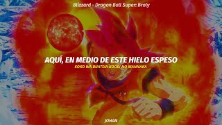 Dragon Ball Super Broly Theme Song Full  Blizzard  Daichi Miura  AMV sub español [upl. by Doscher]