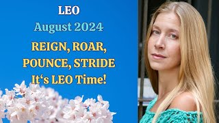 Leo August 2024 REIGN ROAR POUNCE STRIDE Its LEO TIME Astrology Horoscope Forecast [upl. by Nathanael]