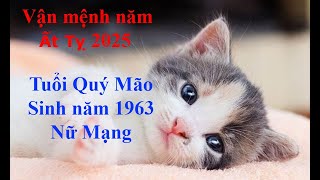 Tử vi Tuổi Quý Mão 1963 Nữ mạng năm Ất Tỵ 2025 Sự nghiệp tài vận tình duyên và gia đạo [upl. by Malti]