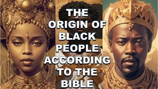 THE ORIGIN OF BLACK PEOPLE ACCORDING TO THE BIBLE  Bible Mysteries Explained [upl. by Pauletta]