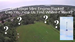 Two Stage Mini Engine Rocket Can You Help Us Find Where it Went [upl. by Spancake]