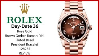 Rolex Day Date 36 President Rose Gold Brown Ombre Roman Dial Fluted Bezel 128235  REVIEW [upl. by Frager502]