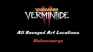 Vermintide 2  ALL Ravaged Art Locations  Halescourge [upl. by Aliemaj]