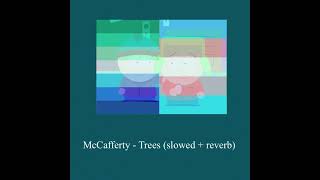 McCafferty  Trees slowed  reverb [upl. by Schoening]