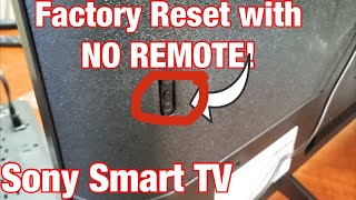 Sony Smart TV How to HARD FACTORY RESET without Remote Use Buttons on TV [upl. by Aynatal]