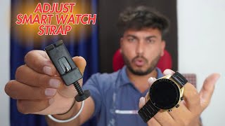 How To Adjust Metal Smart Watch Strap  Watch Strap Adjustment [upl. by Jeavons]