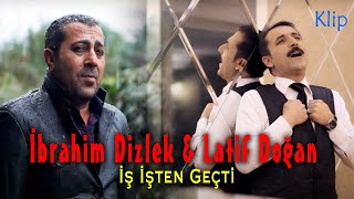 İbrahim Dizlek amp Latif Doğan  İş İşten Geçti Official Video  Klip [upl. by Nelg]