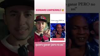 EDWARD UMPIERREZ 😎quiero ganar pero no asi🥊🥊🥊 [upl. by Haraj]