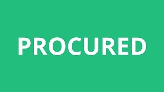 How To Pronounce Procured  Pronunciation Academy [upl. by Siobhan]