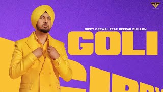 GOLI Official Audio Gippy Grewal  Deepak Dhillon  Kulshan Sandhu  Kabal Saroopwali [upl. by Ready]