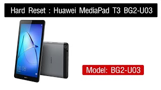 HARD RESET  Huawei MediaPad T3 BG2U03 [upl. by Chaffin]