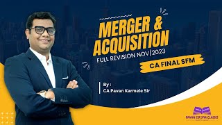 Merger amp Acquisition Revision Full CA Final SFM Nov 2023 [upl. by Atrim]