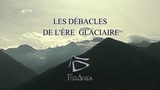 Les débâcles de lère glaciaire [upl. by Stedt453]