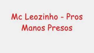 Mc Leozinho  Pros Manos Presos [upl. by Serra348]