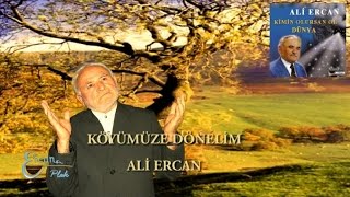 ALİ ERCAN  KÖYÜMÜZE DÖNELİM [upl. by Ystap]